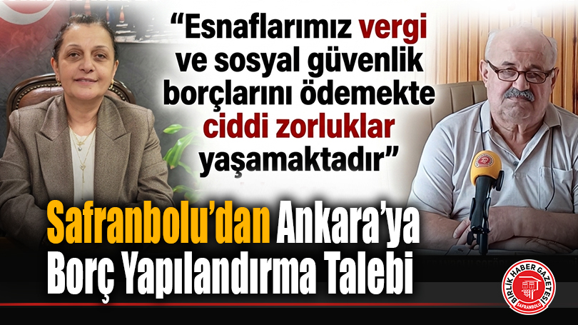 Safranbolu’dan Ankara’ya Borç Yapılandırma Talebi