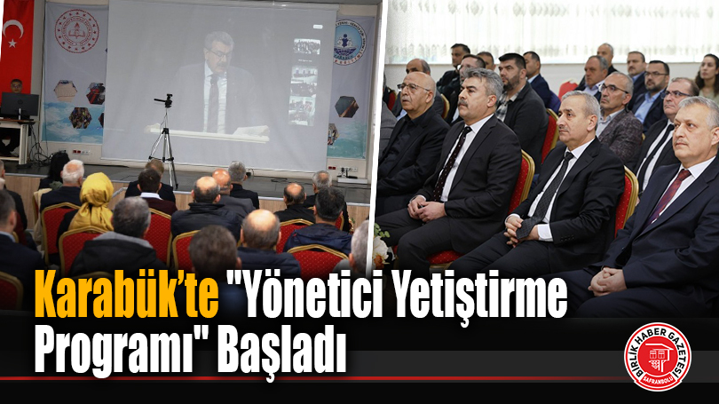 Karabük’te “Yönetici Yetiştirme Programı” Başladı
