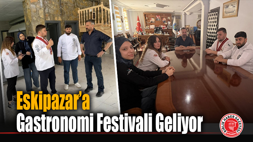 Eskipazar’a Gastronomi Festivali Geliyor