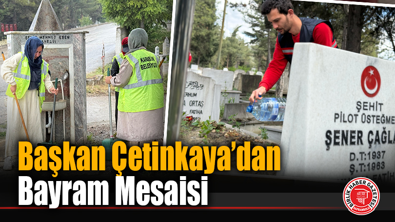 Başkan Çetinkaya’dan Bayram Mesaisi