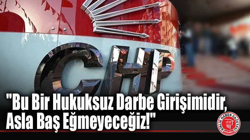 81 İl Başkanından Ortak Bildiri: “Bu Bir Hukuksuz Darbe Girişimidir, Asla Baş Eğmeyeceğiz!”
