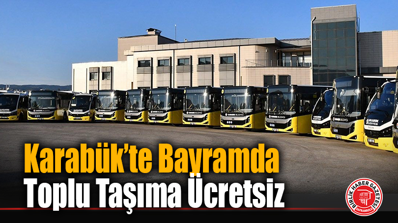 Karabük’te Bayramda Toplu Taşıma Ücretsiz