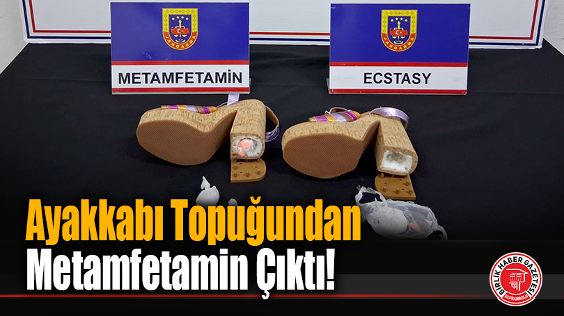 Ayakkabı Topuğundan Metamfetamin Çıktı!