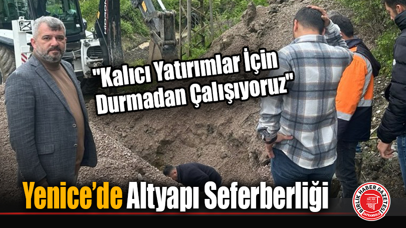 Yenice’de Altyapı Seferberliği