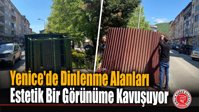 Yenice’de Dinlenme Alanları Estetik Bir Görünüme Kavuşuyor