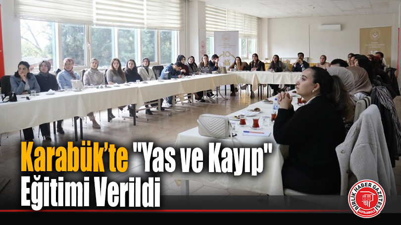 Karabük’te “Yas ve Kayıp” Eğitimi Verildi