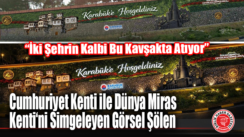 Cumhuriyet Kenti ile Dünya Miras Kenti‘ni Simgeleyen Görsel Şölen