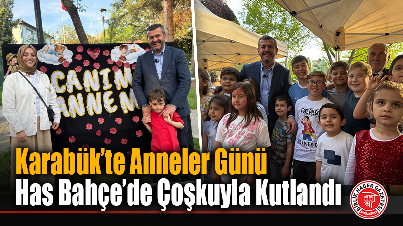 Karabük’te Anneler Günü Has Bahçe’de Çoşkuyla Kutlandı