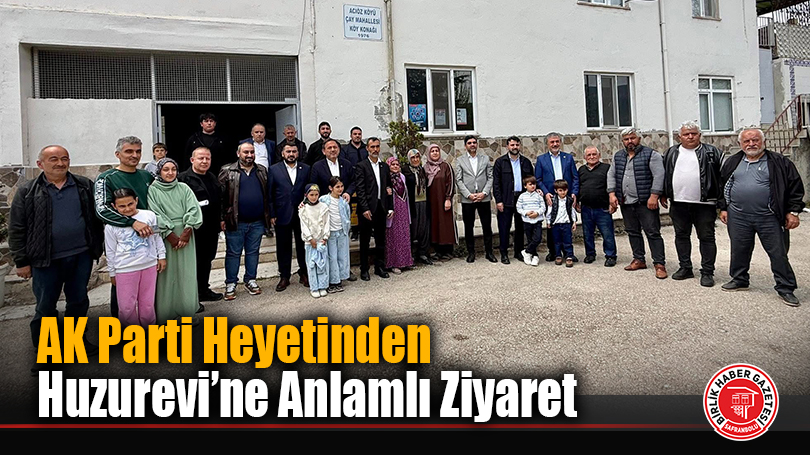 AK Parti Heyetinden Huzurevi’ne Anlamlı Ziyaret