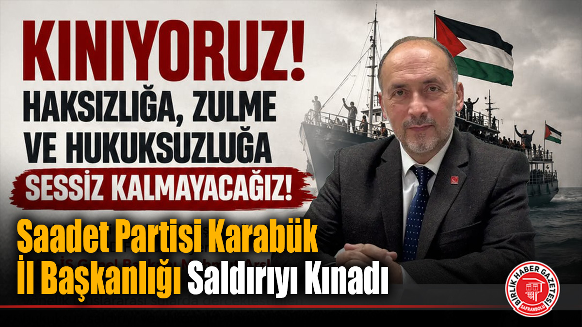 Saadet Partisi Karabük İl Başkanlığı Saldırıyı Kınadı