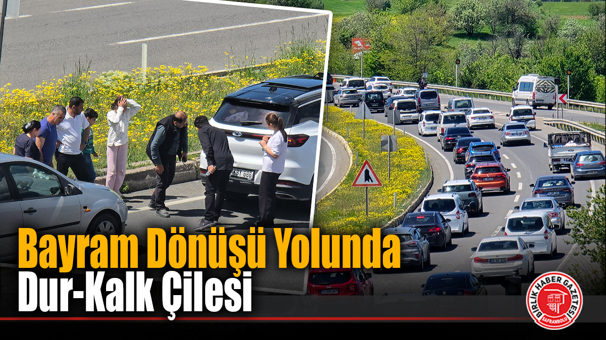 Bayram Dönüşü Yolunda Dur-Kalk Çilesi