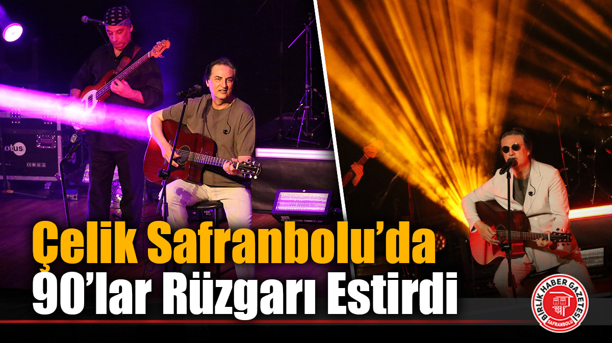 Çelik Safranbolu’da 90’lar Rüzgarı Estirdi