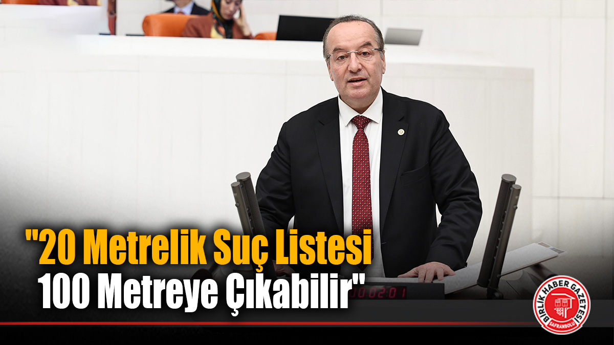 “20 Metrelik Suç Listesi 100 Metreye Çıkabilir”