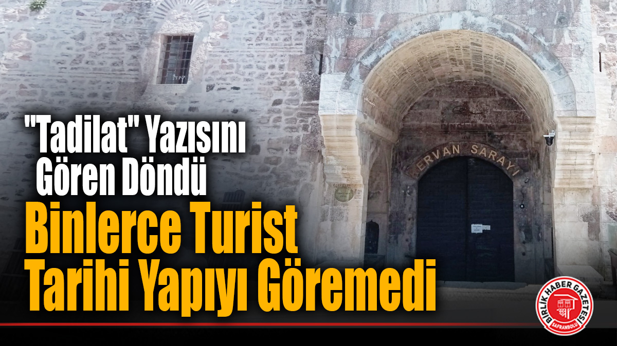 Tarihi Cinci Han’ın Bayramda Kapalı Olması Tepki Çekti