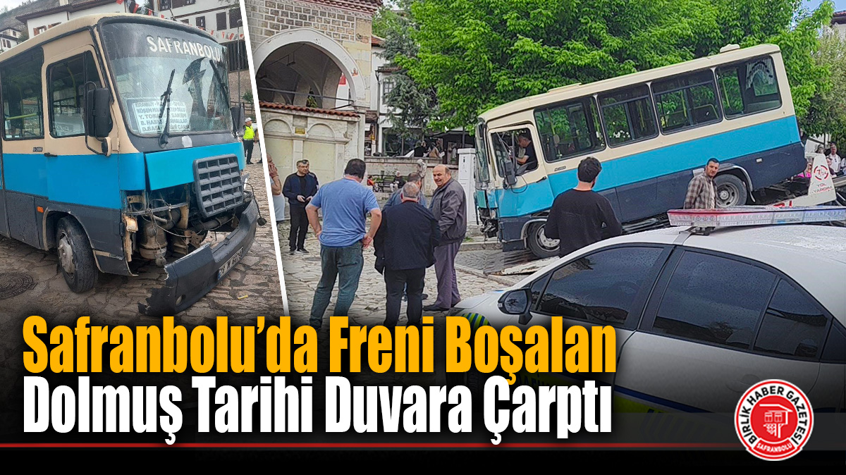 Safranbolu’da Freni Boşalan Dolmuş Tarihi Duvara Çarptı