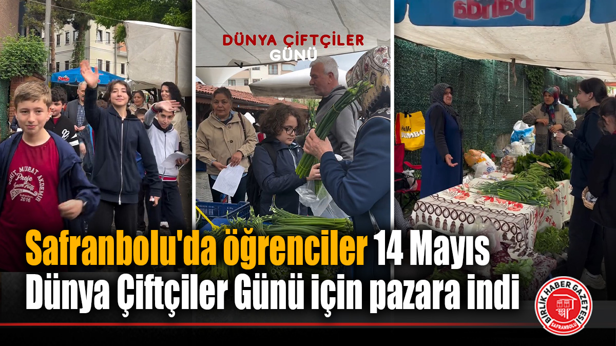 Safranbolu’da öğrenciler 14 Mayıs Dünya Çiftçiler Günü için pazara indi