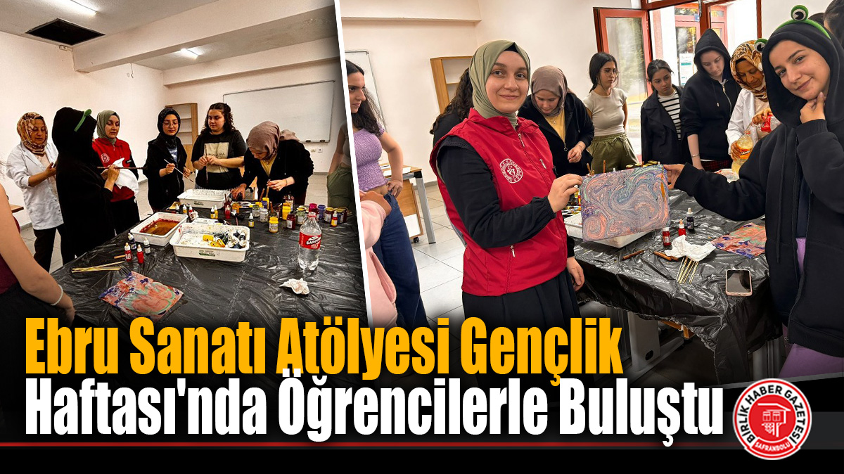 Ebru Sanatı Atölyesi Gençlik Haftası’nda Öğrencilerle Buluştu
