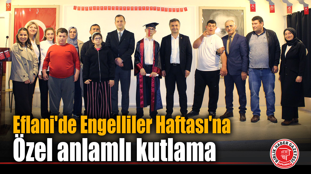 Eflani’de Engelliler Haftası’na özel anlamlı kutlama