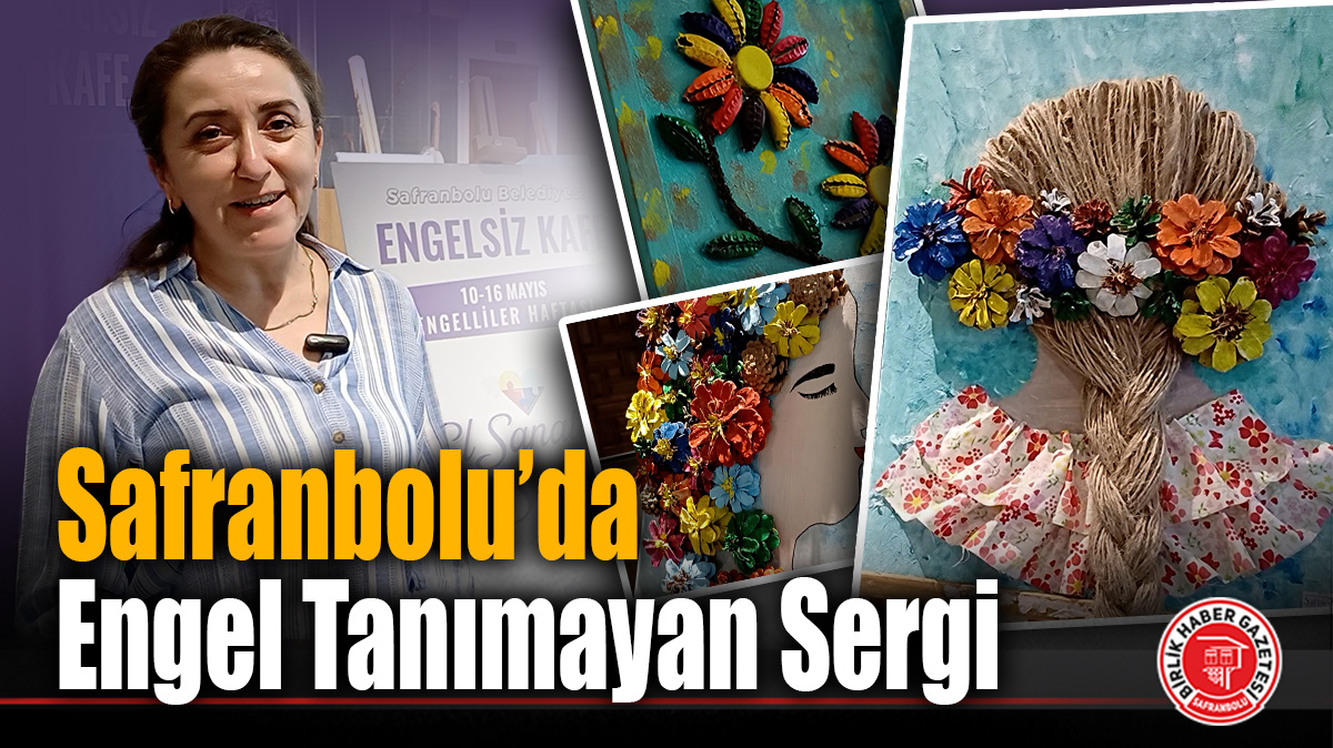 Safranbolu’da Engel Tanımayan Sergi: El Emeği Göz Nuru Ürünler Görücüye Çıktı