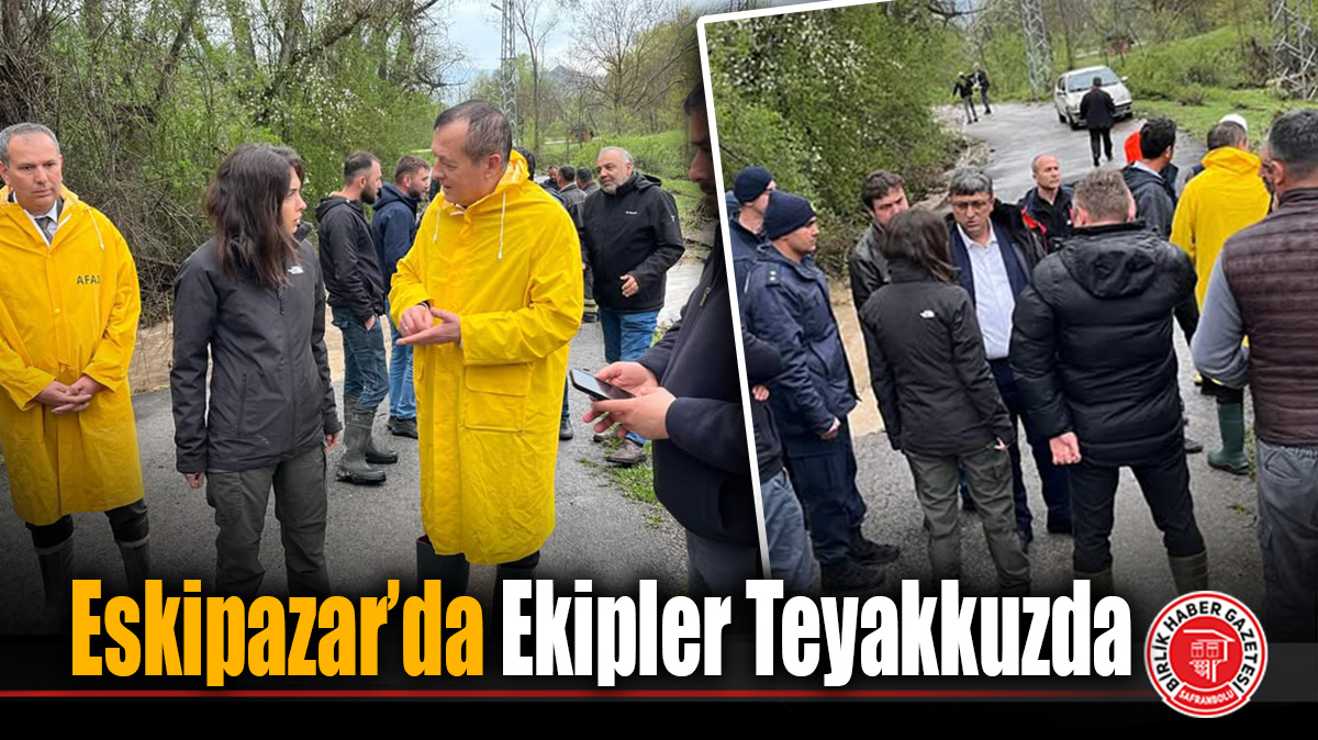 Eskipazar’da Ekipler Teyakkuzda