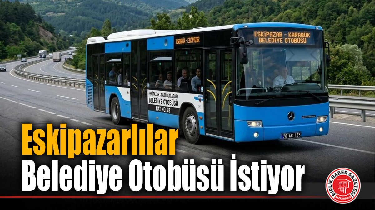 Eskipazarlılar Belediye Otobüsü İstiyor