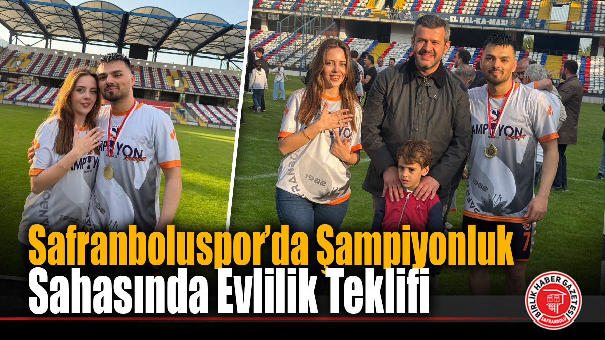 Safranboluspor’da Şampiyonluk Sahasında Evlilik Teklifi