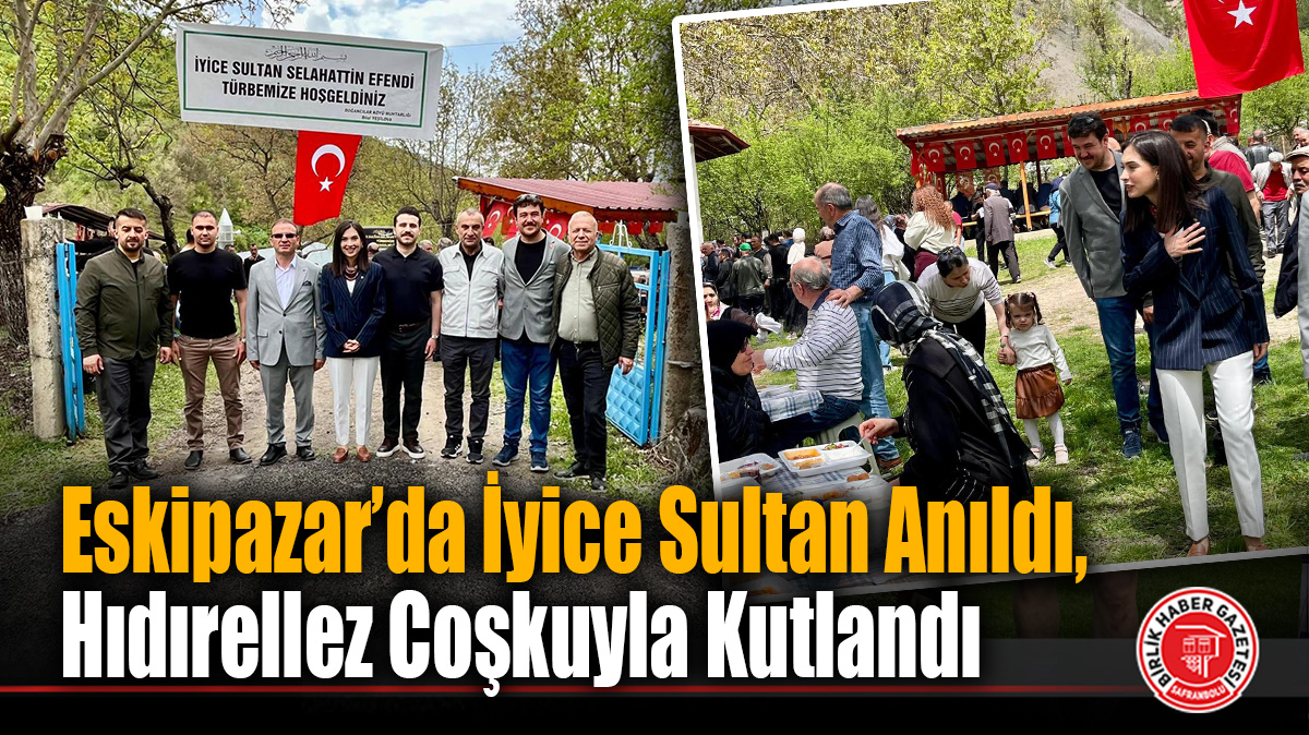 Eskipazar’da İyice Sultan Anıldı, Hıdırellez Coşkuyla Kutlandı