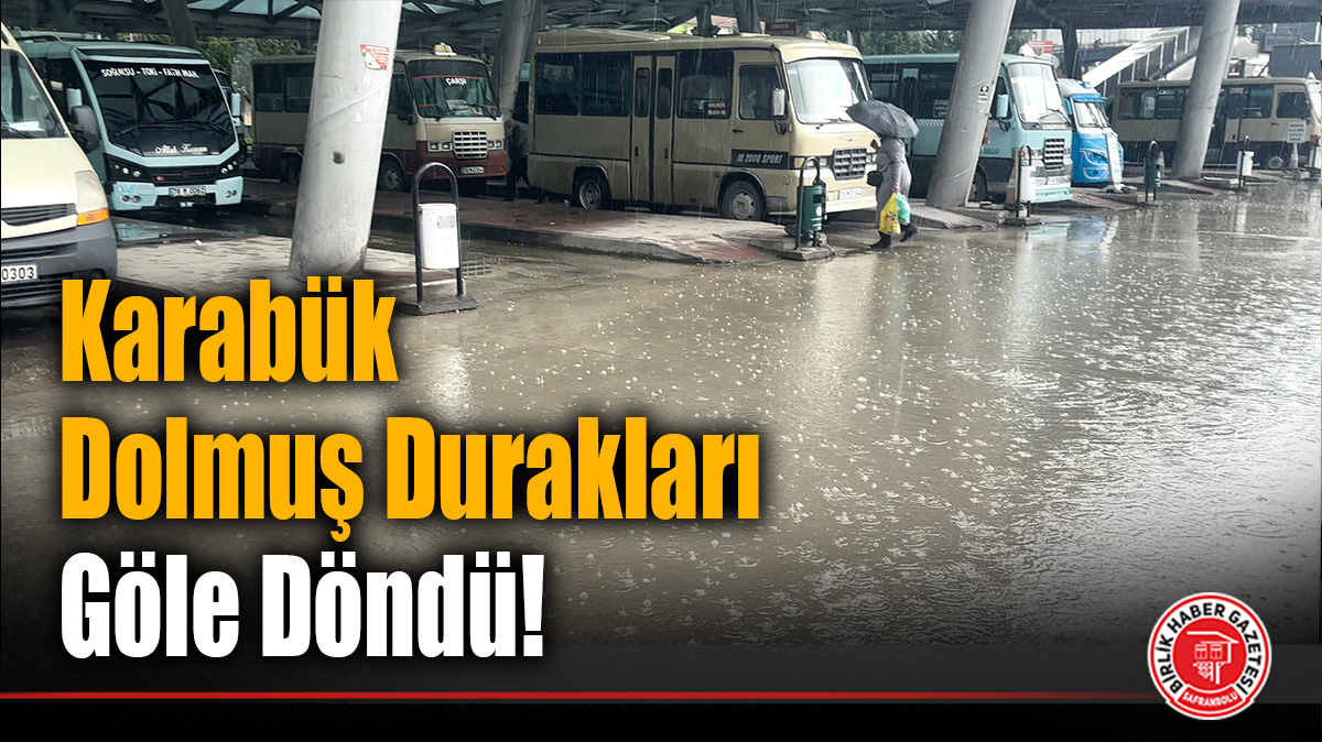 Karabük Dolmuş Durakları Sağanağa Teslim Oldu