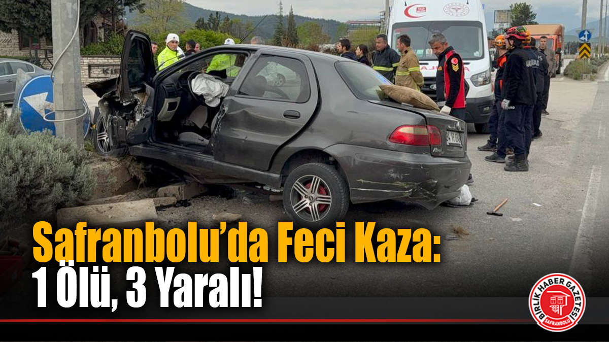 Safranbolu’da Feci Kaza: 1 Ölü, 3 Yaralı!