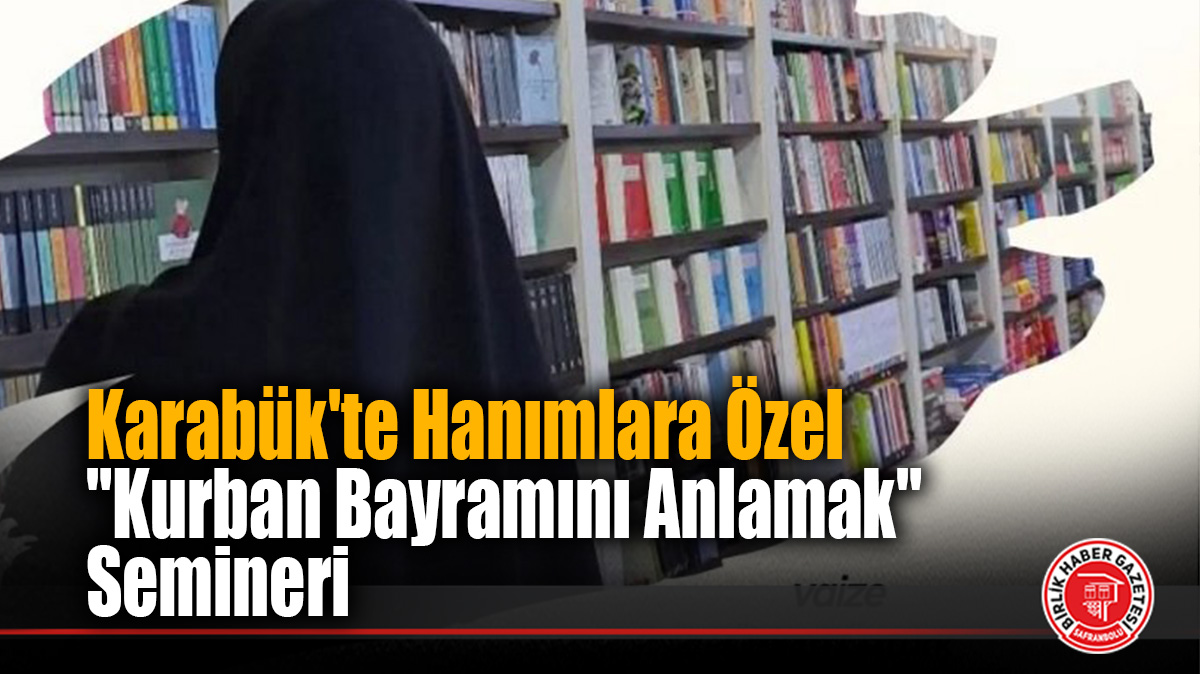 Karabük’te Hanımlara Özel “Kurban Bayramını Anlamak” Semineri
