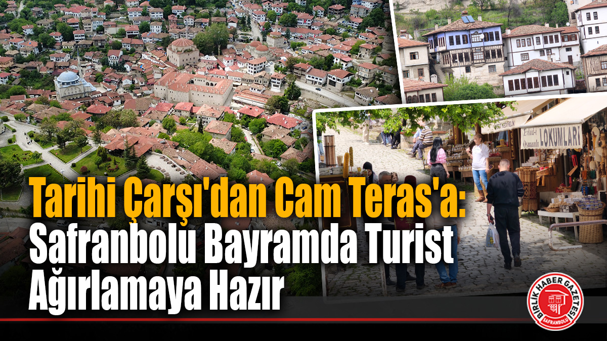Safranbolu Bayram Tatilinde Ziyaretçi Akınına Uğrayacak
