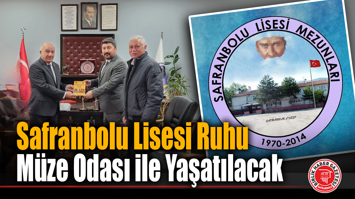 Safranbolu Lisesi Ruhu Müze Odası ile Yaşatılacak