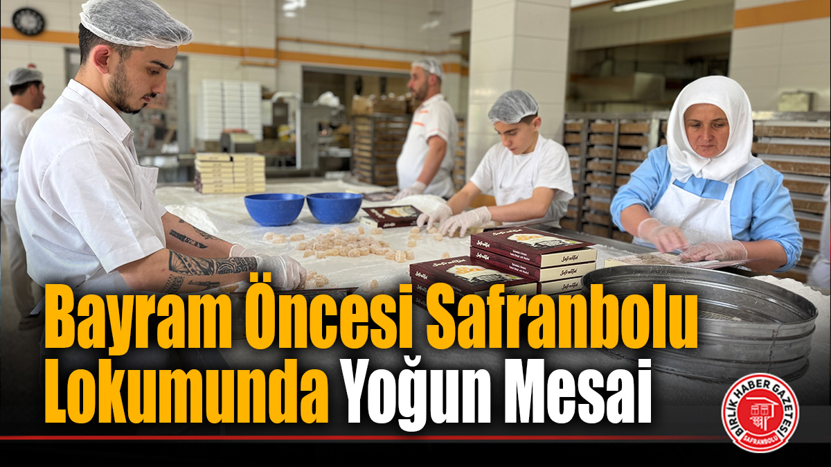 Bayram öncesi Safranbolu lokumunda yoğun mesai