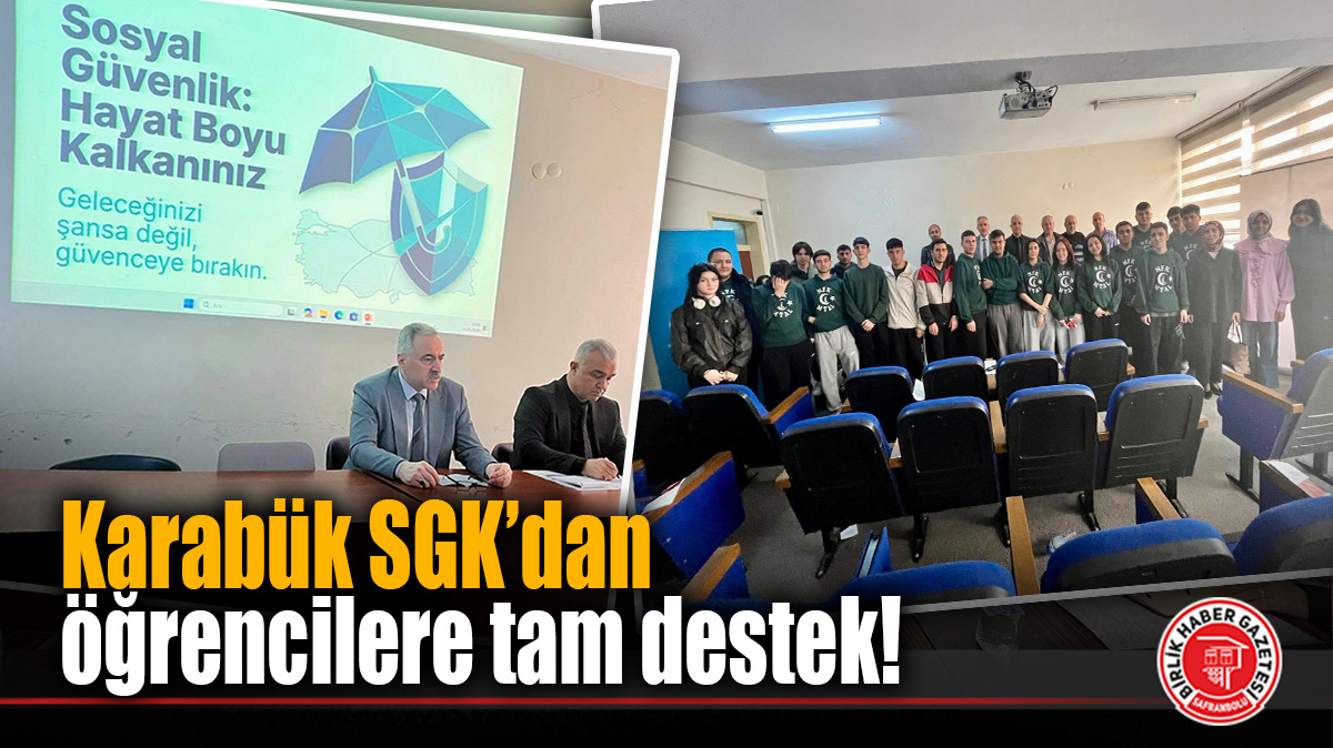 Karabük SGK’dan öğrencilere tam destek!