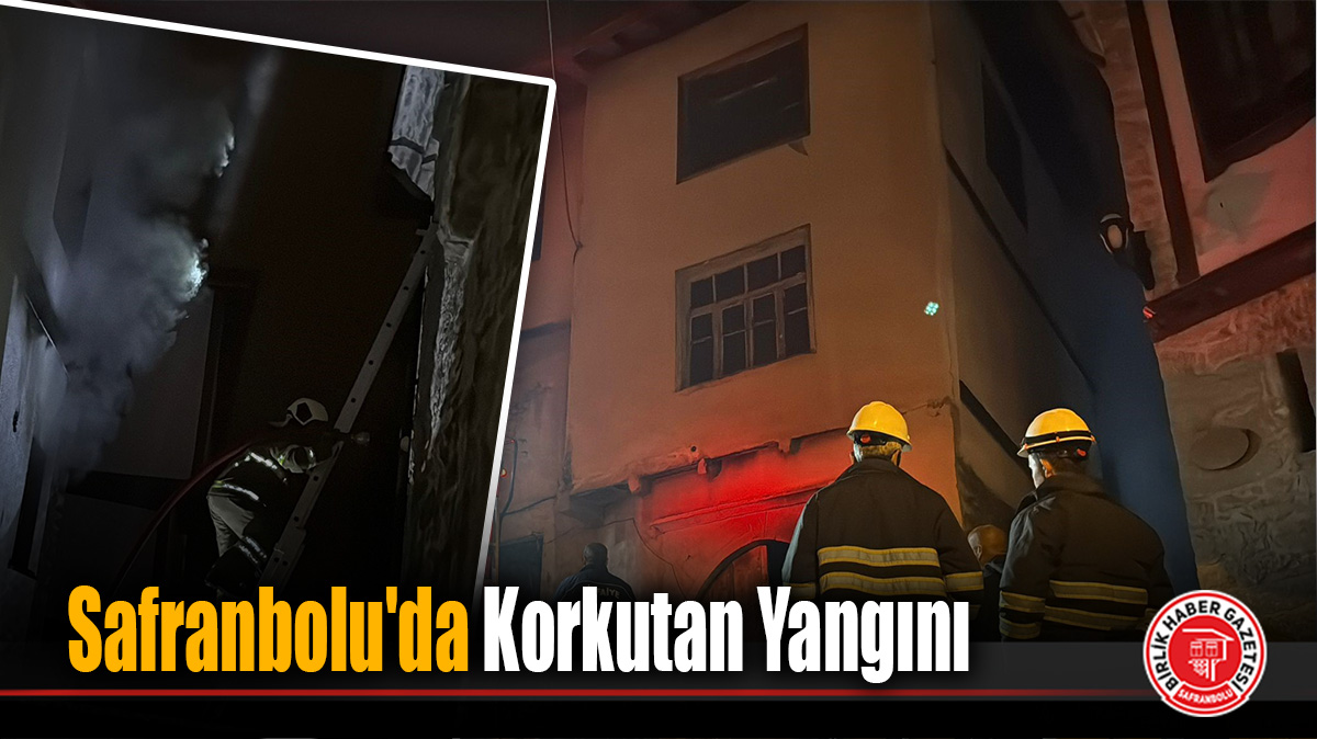 Safranbolu’da Korkutan Yangını