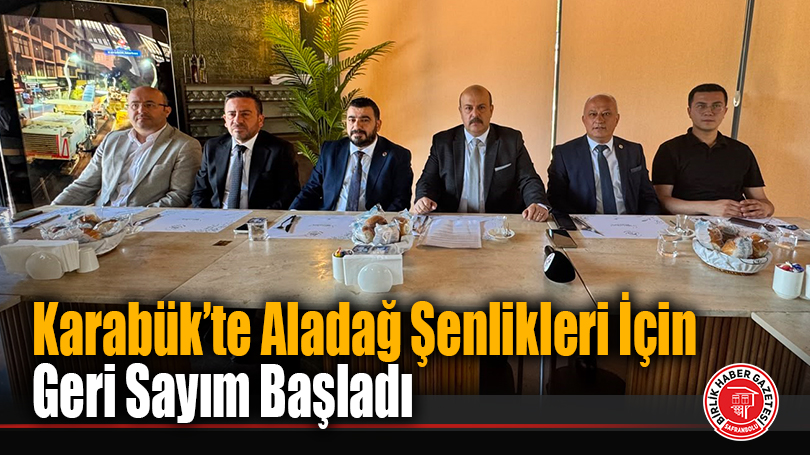 Karabük’te Aladağ Şenlikleri İçin Geri Sayım Başladı
