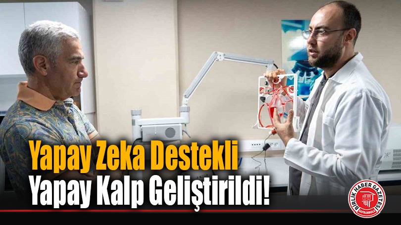Türk Bilim İnsanlarından Devrim Niteliğinde Buluş: Yapay Zeka Destekli Yapay Kalp Geliştirildi!