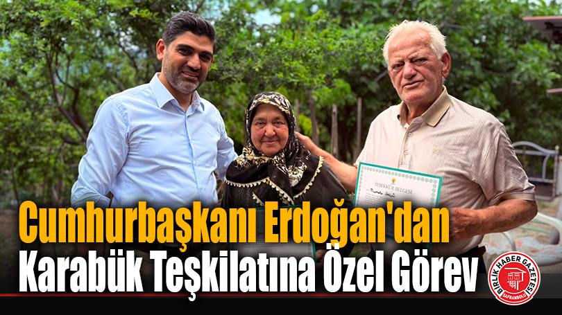 Cumhurbaşkanı Erdoğan’dan Karabük Teşkilatına Özel Görev