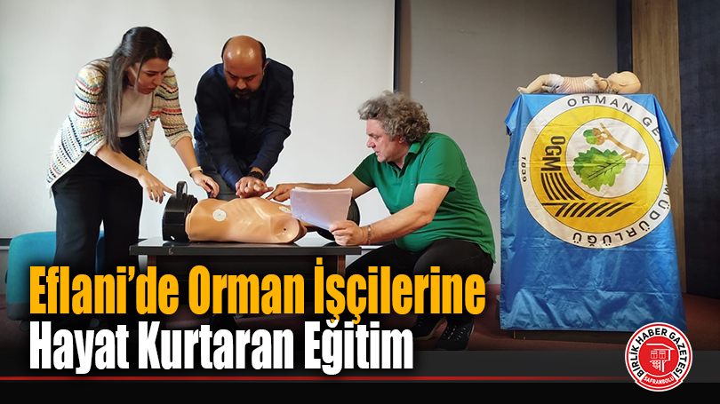 Eflani’de Orman İşçilerine Hayat Kurtaran Eğitim