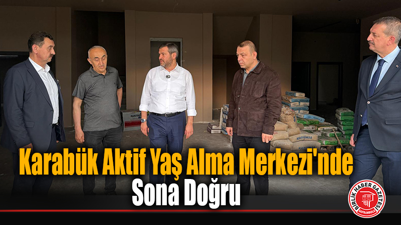 Karabük Aktif Yaş Alma Merkezi’nde Sona Doğru