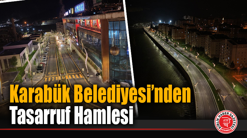 Karabük Belediyesi’nden Tasarruf Hamlesi