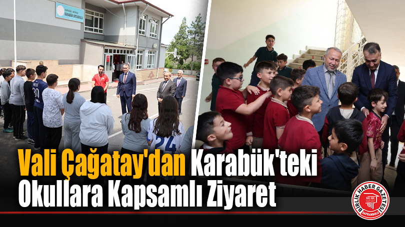 Vali Çağatay’dan Karabük’teki Okullara Ziyaret