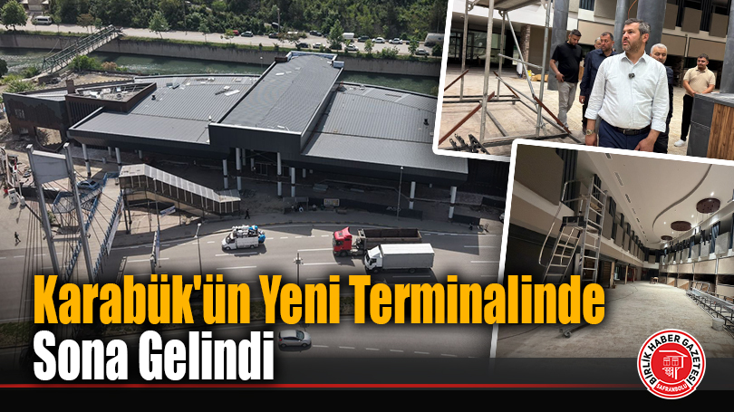 Karabük’ün Yeni Terminalinde Sona Gelindi