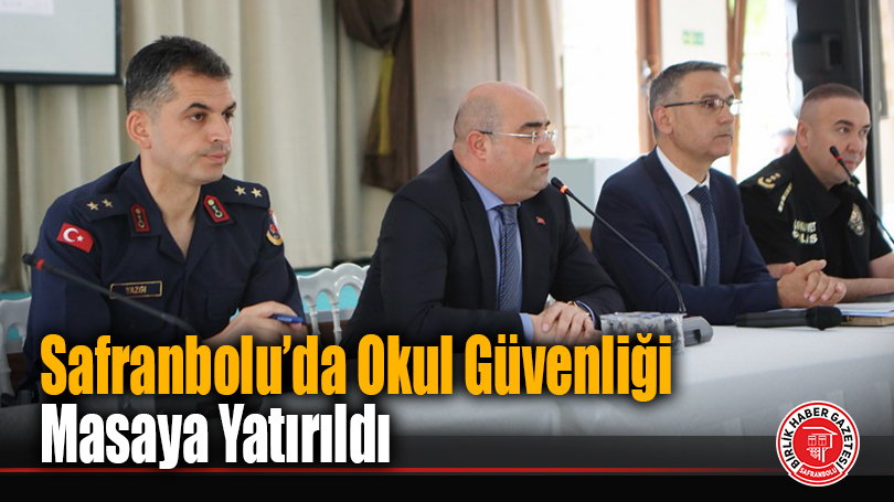 Safranbolu’da Okul Güvenliği Masaya Yatırıldı