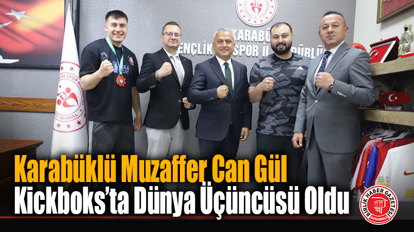 Karabüklü Muzaffer Can Gül Kickboks’ta Dünya Üçüncüsü Oldu