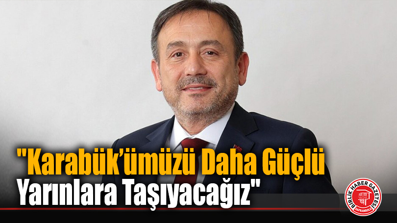 Milletvekili Ali Keskinkılıç’tan Karabük’ün İl Oluşunun 31. Yıl Dönümü Mesajı: “Daha Güçlü Yarınlara Taşımak İçin Var Gücümüzle Çalışacağız”