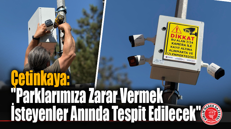 Karabük Belediyesi’nden Parklara 7/24 Güvenlik Kamerası Hamlesi