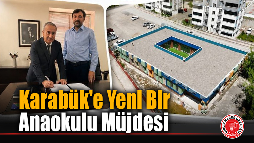 Karabük’e Yeni Bir Anaokulu Müjdesi