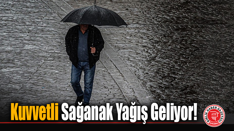 Kuvvetli Sağanak Yağış Geliyor!