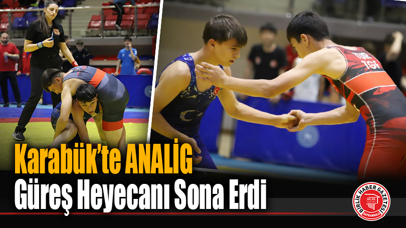 Karabük’te ANALİG Güreş Heyecanı Sona Erdi